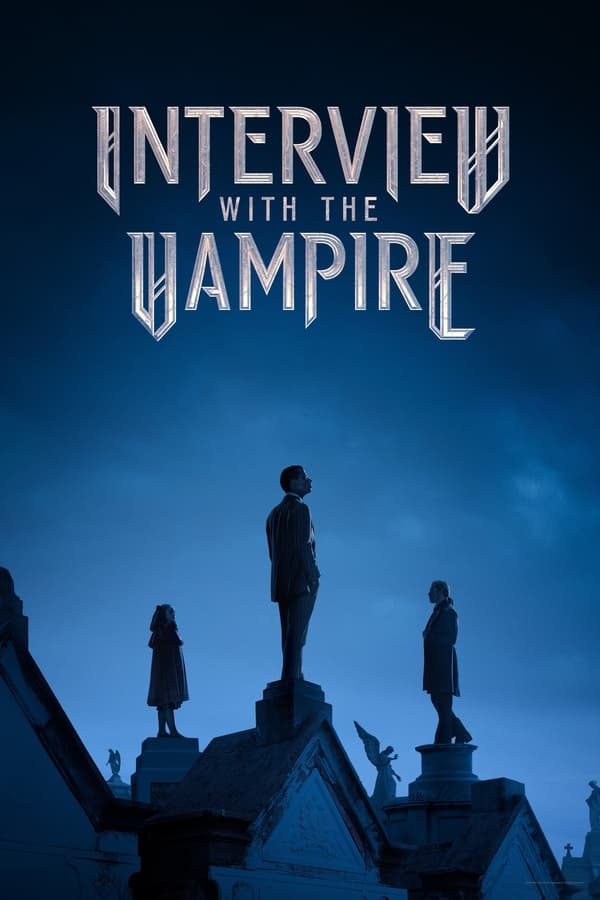 You Are Currently Viewing Interview With The Vampire S02 (Episode 8 Added) | Tv Series