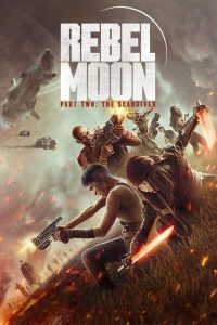 Download Read More About The Article Rebel Moon Part Two The Scargiver (2024) | Hollywood Movie
