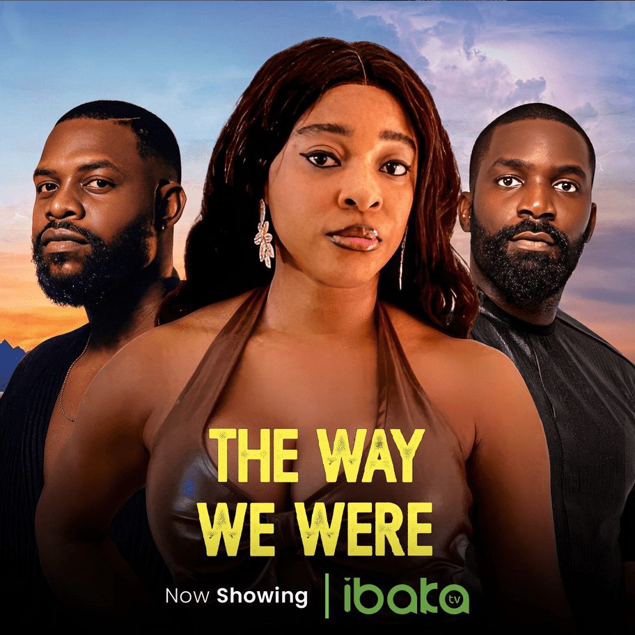 Download The Way We Were You Are Currently Viewing The Way We Were (2024) | Nollywood Movie