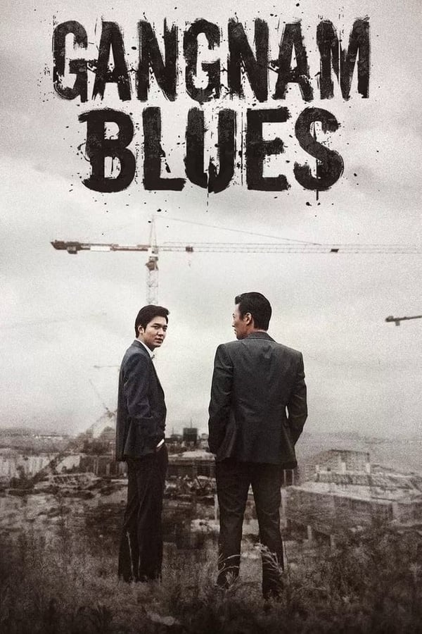 Download You Are Currently Viewing Gangnam Blues (2015) | Korean Movie