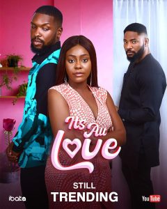 Download Desolate Read More About The Article It’s All Love (2024) | Nollywood Movie