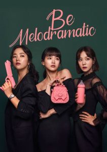 Download Not Others Read More About The Article Be Melodramatic S01 (Complete) | Korean Drama