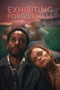 Download Read More About The Article Exhibiting Forgiveness (2024) | Hollywood Movie
