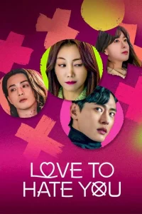 Download Read More About The Article Love To Hate You S01 (Complete) | Korean Drama