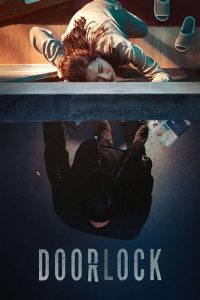 Download Dead Man 2024 Movie Read More About The Article Door Lock (2018)  | Korean Movie