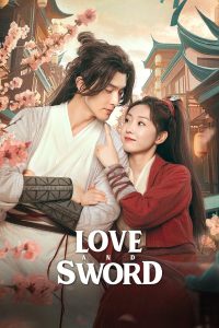 Download Cao Xuanxuans Love Read More About The Article Love And Sword (Complete) | Chinese Drama