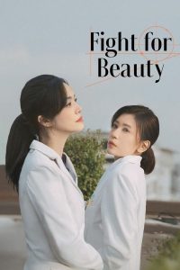 Download Filter Read More About The Article Fight For Beauty (Episode 25 Added) | Chinese Drama