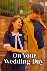 Download Read More About The Article On Your Wedding Day (2018) | Korean Movie